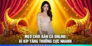 Mẹo Chơi Bắn Cá Online: Bí Kíp Tăng Thưởng Cực Nhanh