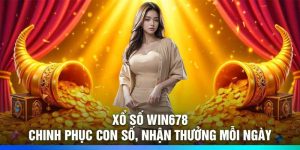 Xổ Số Win678 – Chinh Phục Con Số, Nhận Thưởng Mỗi Ngày